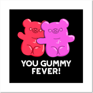 You Gummy Fever Cute Candy Pun Posters and Art